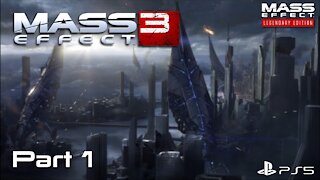 Mass Effect Legendary Edition | Mass Effect 3 Playthrough Part 1 | PS5 Gameplay