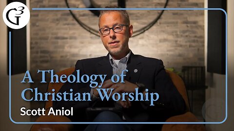A Theology of Christian Worship | Scott Aniol