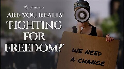 Are You Really 'Fighting For Freedom?'