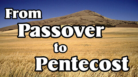 "From Passover to Pentecost" - Ronald L. Dart