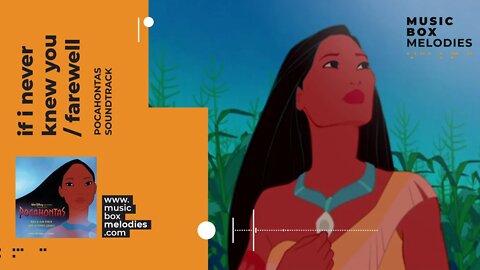 [Music box melodies] - If I Never Knew You - Farewell by Pocahontas Soundtrack