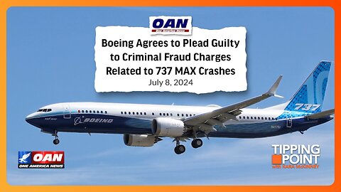 Boeing 'Lands' Plea Deal with DOJ While Europe Crashes & Burns | TIPPING POINT 🟧