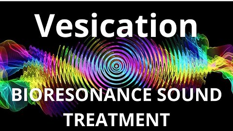 Vesication_Session of resonance therapy_BIORESONANCE SOUND THERAPY