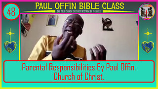 48 Parental Responsibilities By Bro Paul Offin Church of Christ