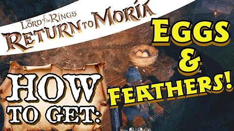 Return to Moria How to Get Feathers and Eggs