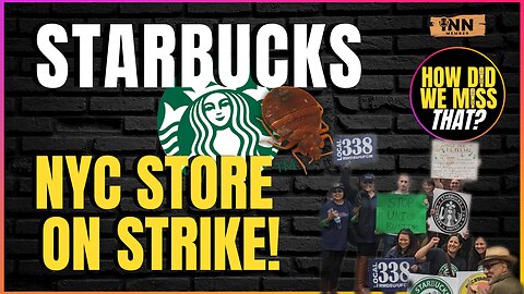 Bedbugs, Mold & more: Starbucks NYC Store on STRIKE | How Did We Miss That #58 clip