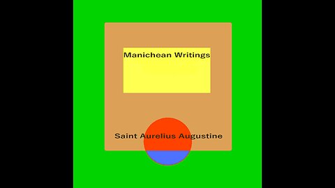 MANICHEAN WRITINGS 1 On the Nature of Good SAINT AURELIUS AUGUSTINE