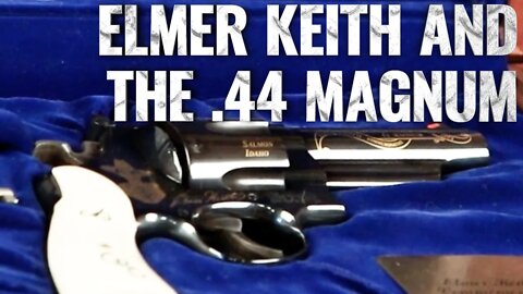 Elmer Keith, the .44 Magnum, and the .357 - Gun Guys Ep. 34 with Bill and Ken