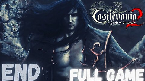 CASTLEVANIA: LORDS OF SHADOW 2 Gameplay Walkthrough Finale & Ending FULL GAME