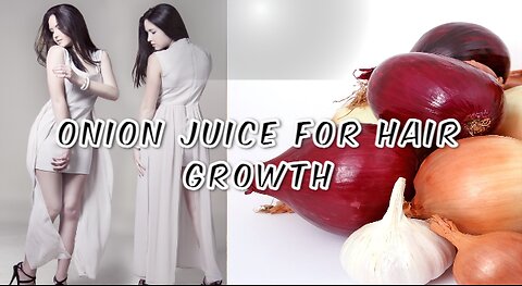 Onion Juice for Fast Hair Growth
