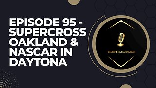 Episode 95 - NASCAR 2023 Daytona Season Openers and Supercross in Oakland Reaction Show