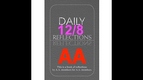 Daily Reflections – December 8 – Alcoholics Anonymous - Read Along