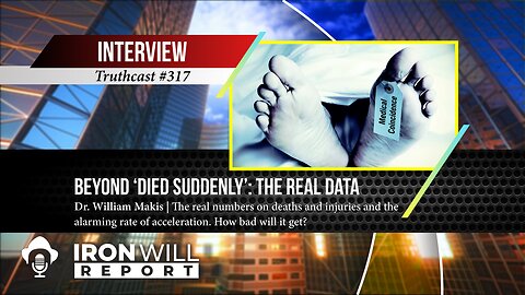 Beyond Died Suddenly: The Real Data | Dr. William Makis