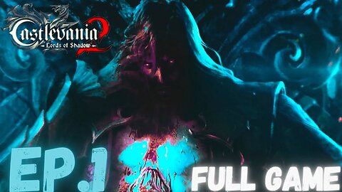 CASTLEVANIA: LORDS OF SHADOW 2 Gameplay Walkthrough EP.1- Dracula FULL GAME