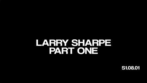 S1.08 Political Corruption and the Grift Behind Running For Office with Larry Sharpe