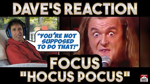 Dave's Reaction: Focus — Hocus Pocus