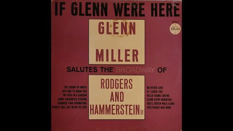 Glenn Miller Salutes the Broadway of Rodgers and Hammerstein II