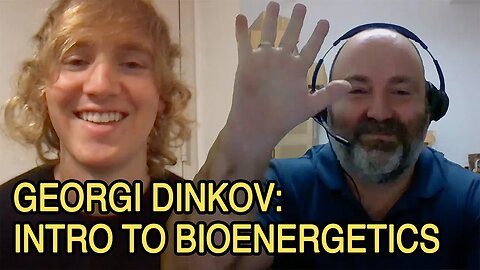 Georgi Dinkov: Intro to Bioenergetics