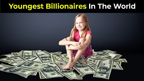 10 Youngest Billionaires In The World