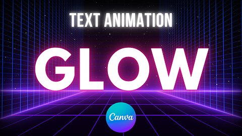 Glow Text Animation in Canva (Tutorial)