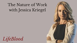 The Nature of Work with Jessica Kriegel