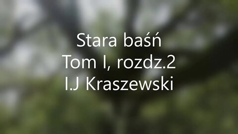 Stara baśń tom I , rozdz.2 -I.J.Kraszewski audiobook