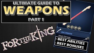 Weapons Guide - Part 1 Abilities | For The King | Series 2 Part 2