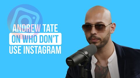 andrew tate on who don't use instagram