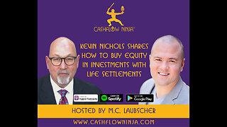 Kevin Nichols Shares How To Buy Equity in Investments With Life Settlements