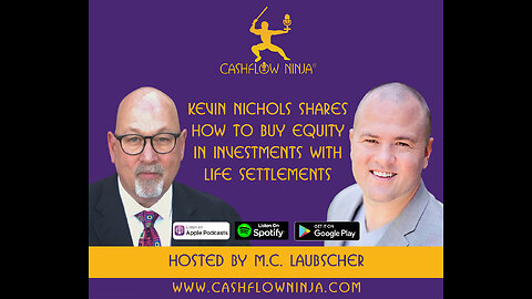 Kevin Nichols Shares How To Buy Equity in Investments With Life Settlements