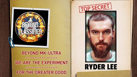 Beyond MK-Ultra - We are the Experiment - For the Greater Good | Ryder Lee