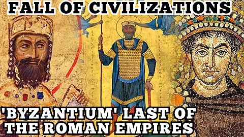 'Byzantium' "The Last Of The Roman Empire" 'Fall of Civilizations' The 'Byzantine' Empire Documentary