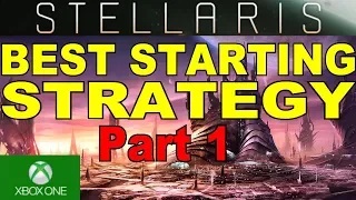 STELLARIS BEST STARTING STRATEGEY Part 1 XBOX ONE X
