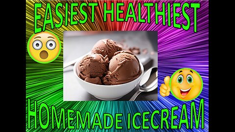 Easiest Healthiest Best Homemade Icecream