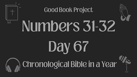 Chronological Bible in a Year 2023 - March 8, Day 67 - Numbers 31-32