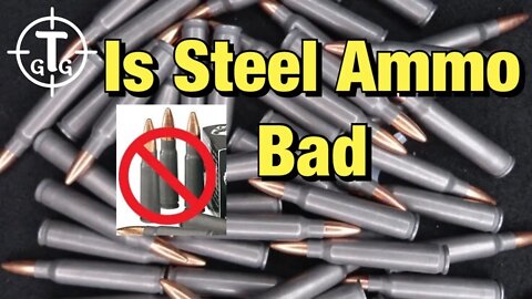 Is Steel Case Ammo Bad for your Gun???? | You Decide