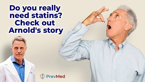 Do You Really Need Statins? Check Out Arnold's Story