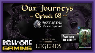 Elder Scrolls Legends: Our Journeys - Ep 68