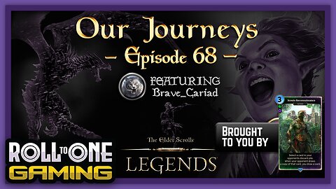 Elder Scrolls Legends: Our Journeys - Ep 68