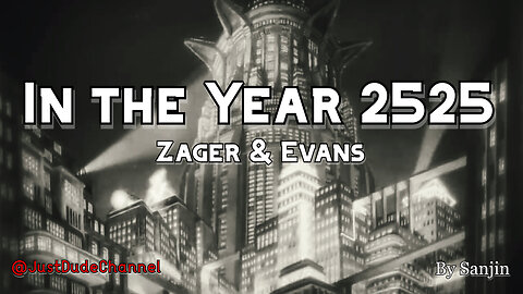 In The Year 2525 | Zager & Evans | Sanjin