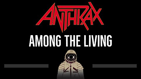 Anthrax • Among The Living (CC) 🎤 [Karaoke] [Instrumental Lyrics]