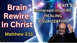 Immersed Into Fire HEALING VISUALIZATION - Biblical Epigenetics - Matthew 3:11