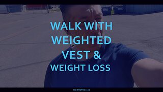 Walking with Weighted vest: Achieving Weight Loss Goals