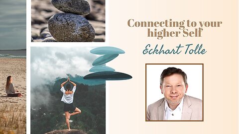 CONNECTING TO YOUR HIGHER SELF | Eckhart Tolle