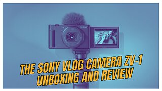 sony vlog camera zv-1 unboxing and review