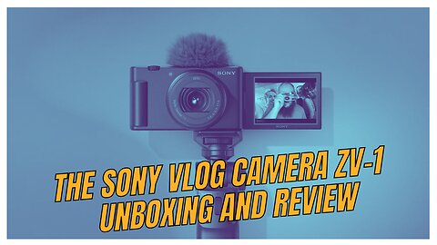 sony vlog camera zv-1 unboxing and review
