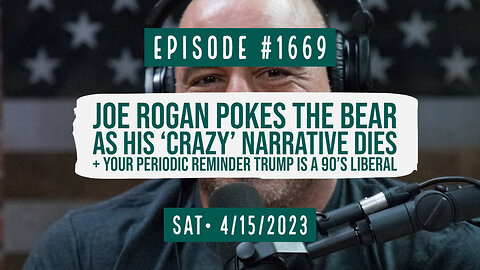 Owen Benjamin | #1669 Joe Rogan Pokes The Bear As His 'Crazy' Narrative Dies + Your Periodic Reminder Trump Is A 90's Liberal