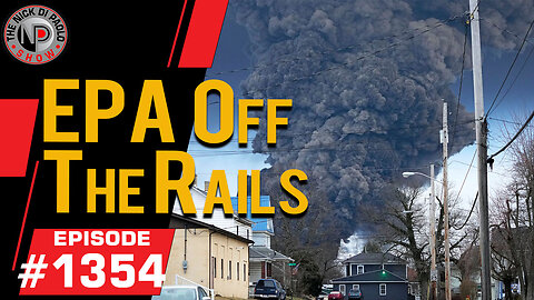 EPA Off The Rails | Nick Di Paolo Show #1354