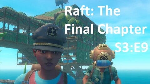 Raft - Hard Mode / The Final Chapter/ S3 E9 - Tangaroa !... w/ @Tytanium DeathHill