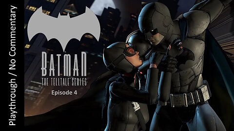 Batman: The Telltale Series - S1E4 - Guardian of Gotham FULL playthrough